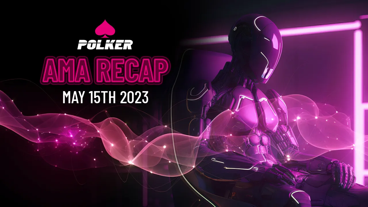 Polker AMA Recap — Monday 15th May 2023!