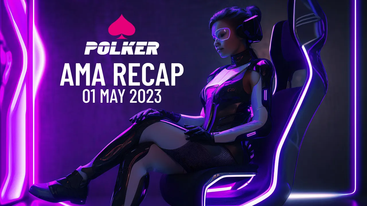 Polker AMA Recap — Monday 1st May 2023!