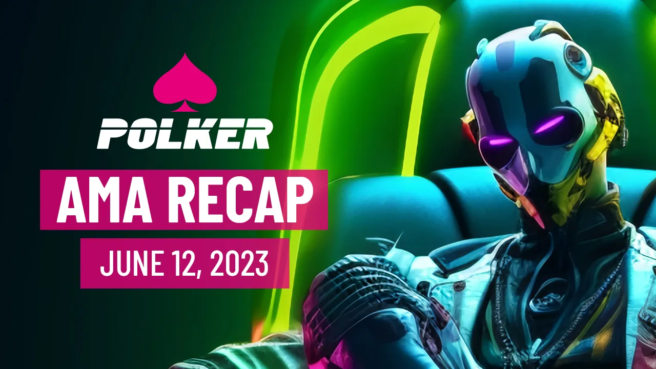 Polker AMA Recap — Monday 12th June 2023!