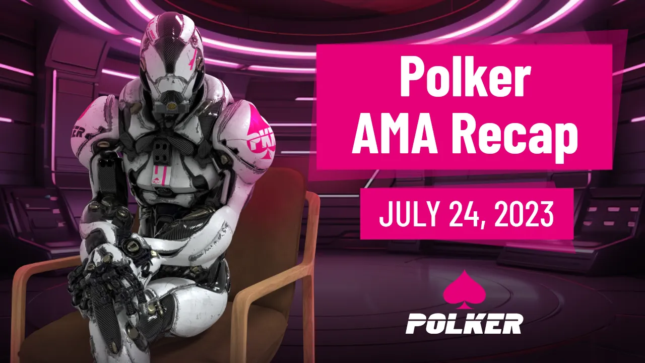 Polker AMA Recap — Monday 24th July 2023!