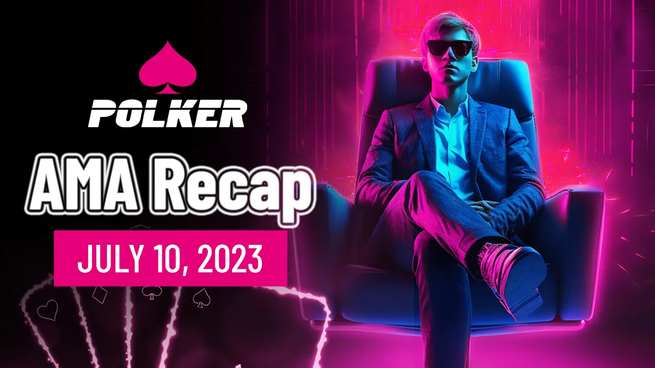 Polker AMA Recap — Monday 10th July 2023!