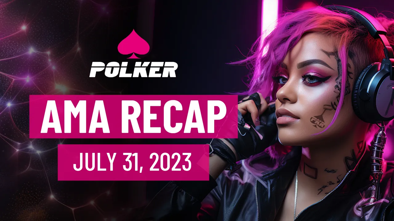 Polker AMA Recap — Monday 31st July 2023!